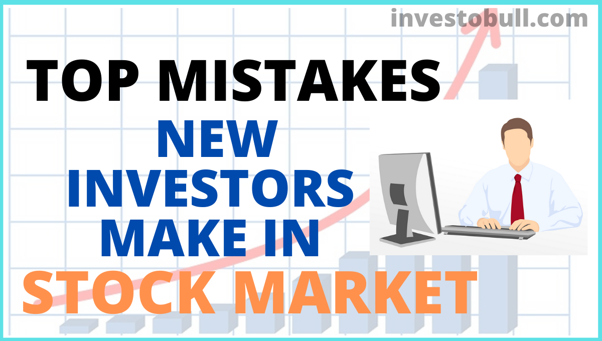 Top Mistakes new investors make in stock market
