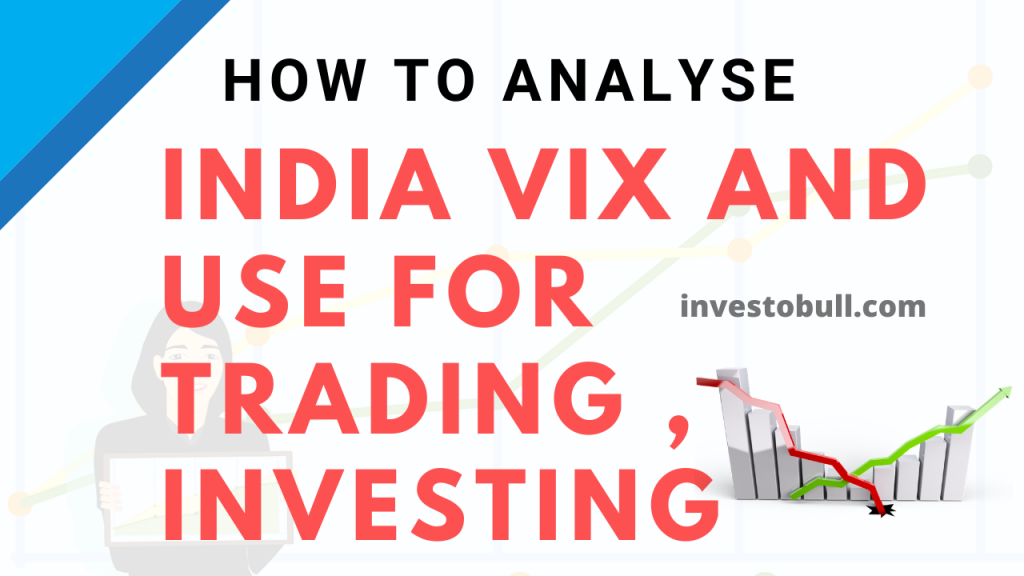 What is Volatility index , India Vix and how to use it for Trading and