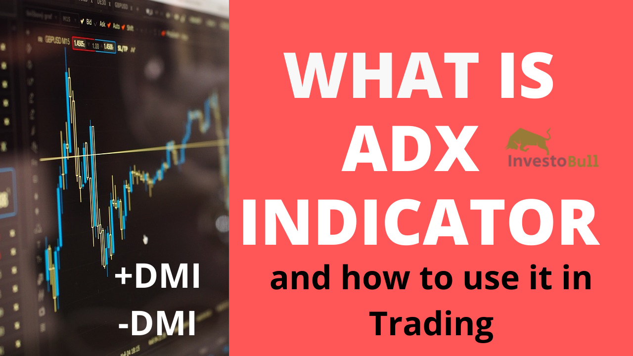 What is ADX indicator and how to use it in Trading