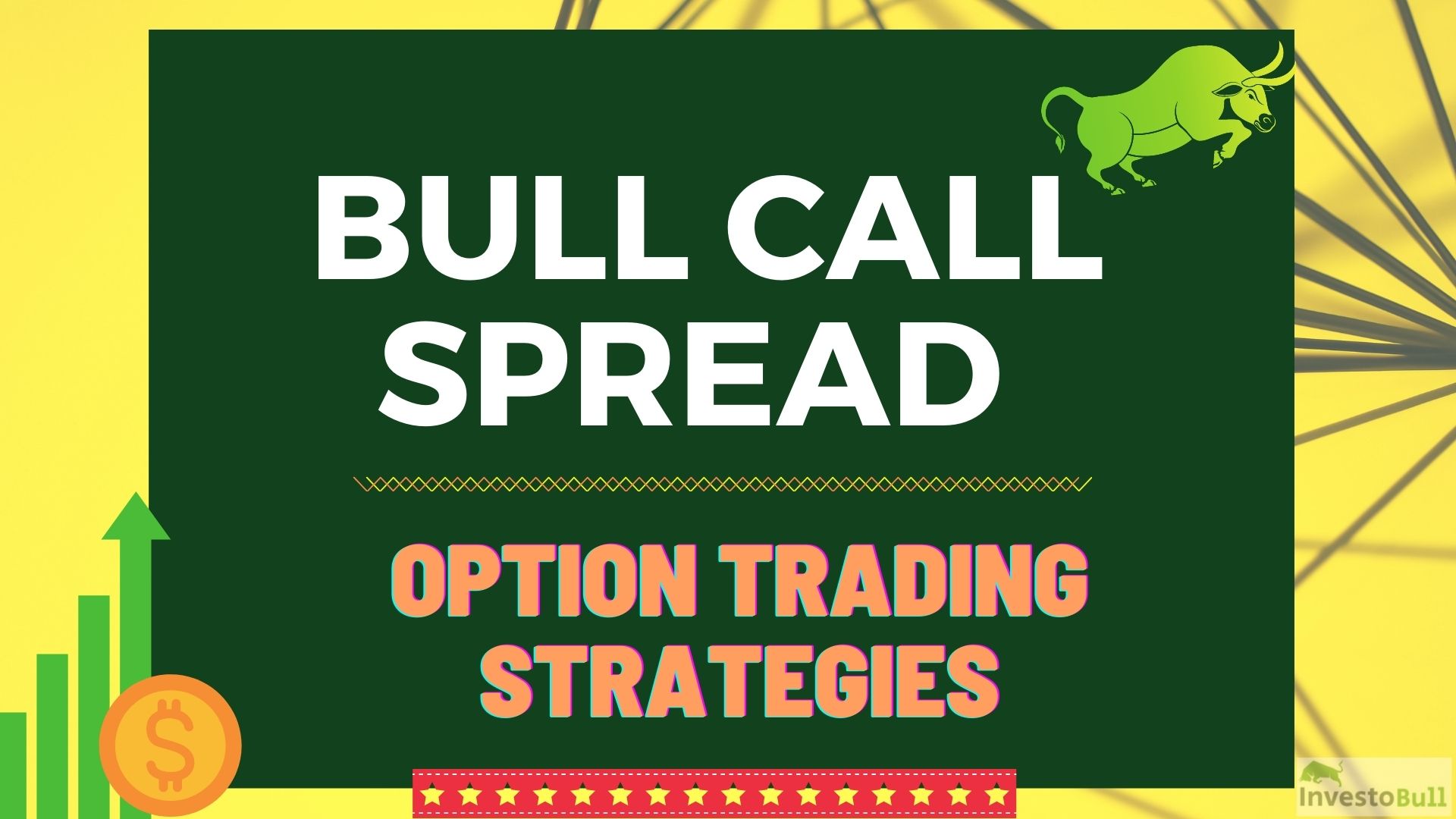 Bull Call Spread - Option Trading Strategy