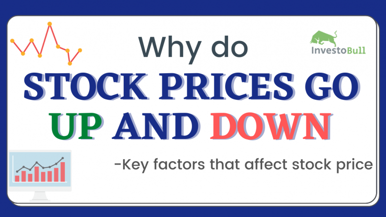 why-do-stock-prices-go-up-and-down-key-factors-that-affect-stock-price